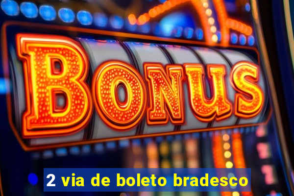 2 via de boleto bradesco